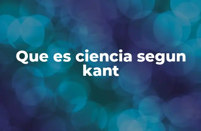 Que es Ciencia Segun Kant