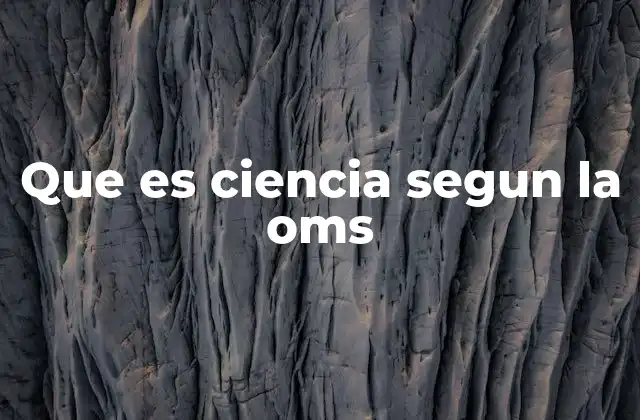 La ciencia como base para la salud global