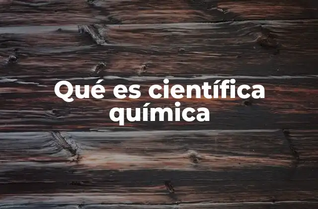 Qué es Científica Química