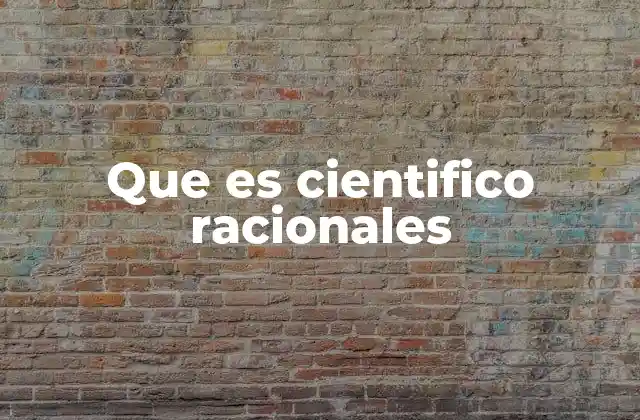 El rol del pensamiento racional en la ciencia moderna