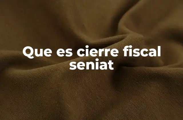 Que es Cierre Fiscal Seniat