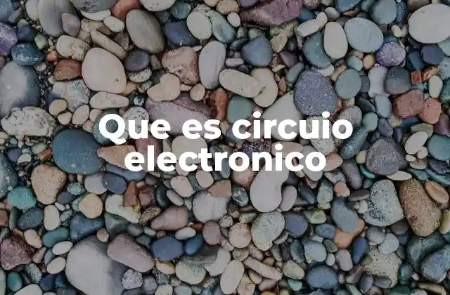 Que es Circuio Electronico