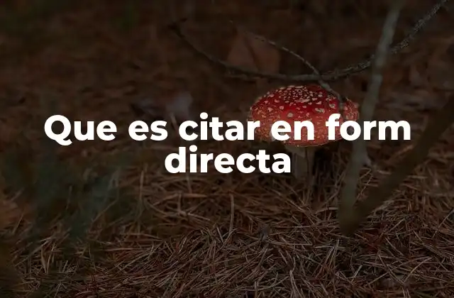 Que es Citar en Form Directa