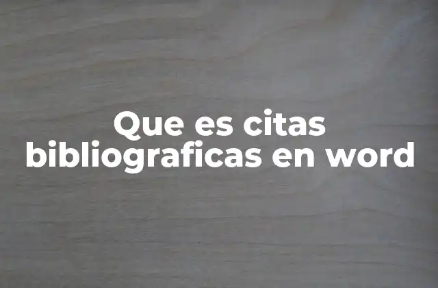 Que es Citas Bibliograficas en Word