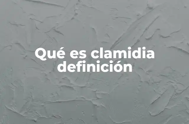 Cómo actúa la clamidia en el organismo