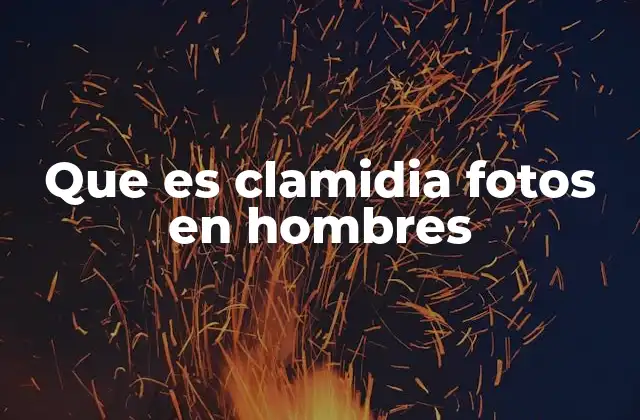 Que es Clamidia Fotos en Hombres