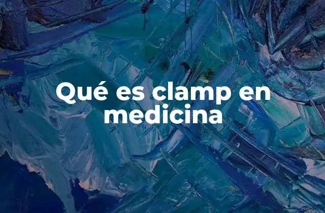 Qué es Clamp en Medicina