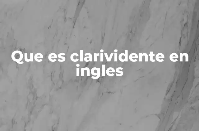 Que es Clarividente en Ingles