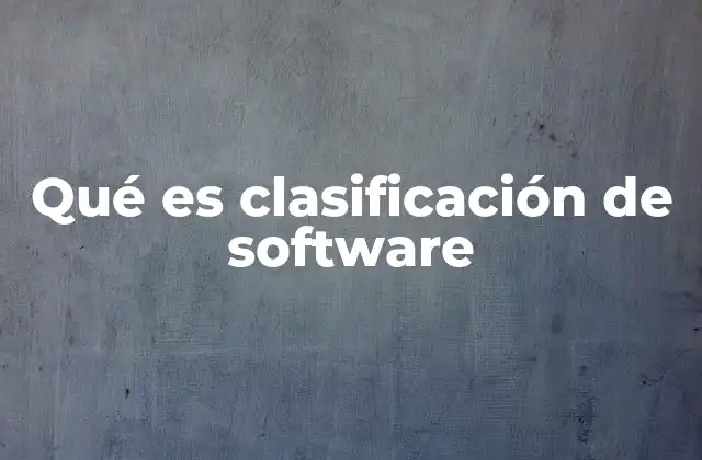 Qué es Clasificación de Software