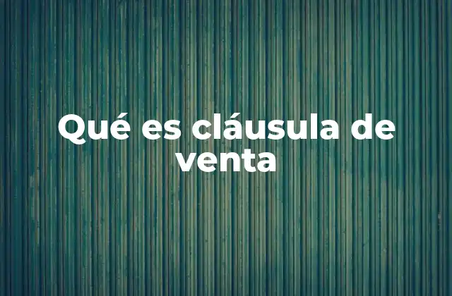 Qué es Cláusula de Venta