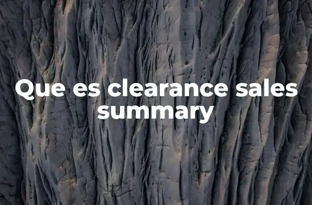 Que es Clearance Sales Summary
