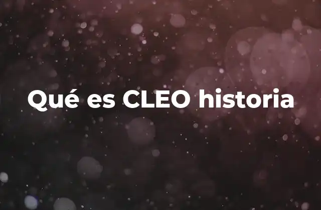 Qué es Cleo Historia