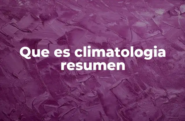 La importancia del estudio del clima en la vida moderna