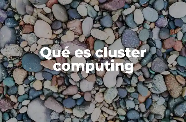 Qué es Cluster Computing