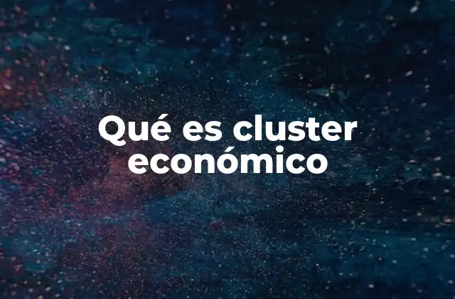 Qué es Cluster Económico