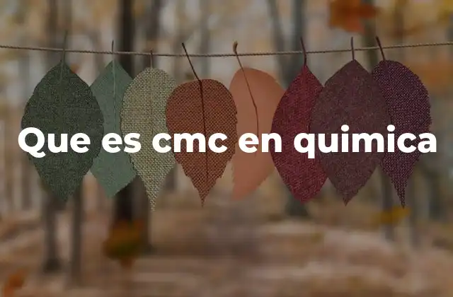 Que es Cmc en Quimica 2 La importancia del CMC en la ciencia de los tensoactivos