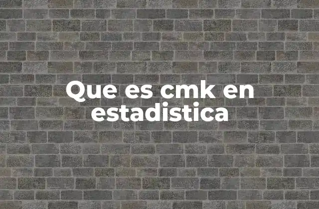 Que es Cmk en Estadistica