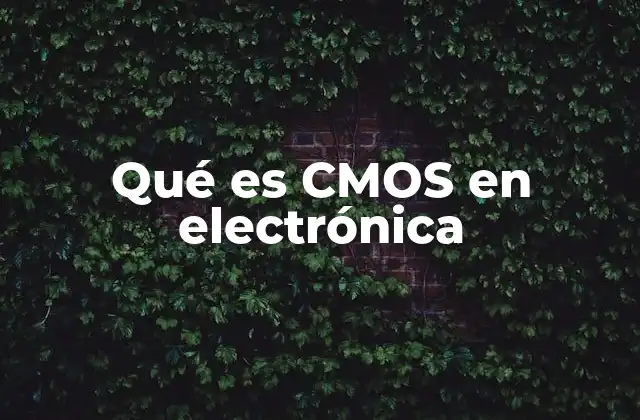 Qué es Cmos en Electrónica 2 La evolución de la electrónica digital y la importancia de CMOS