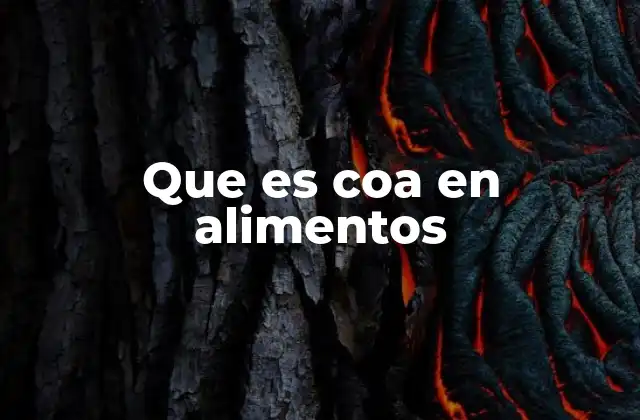 Que es Coa en Alimentos