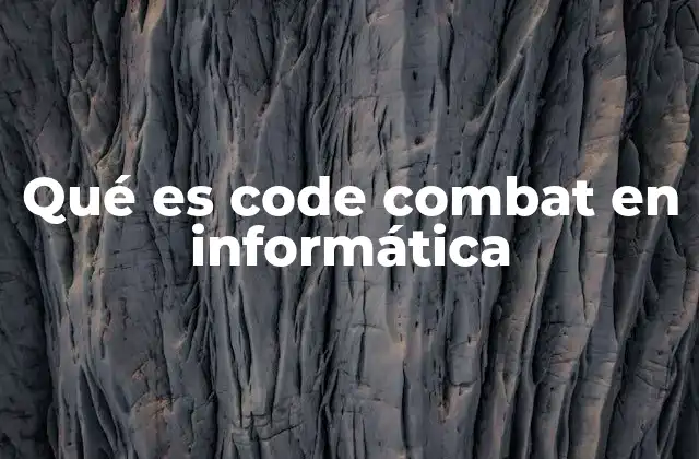 Qué es Code Combat en Informática