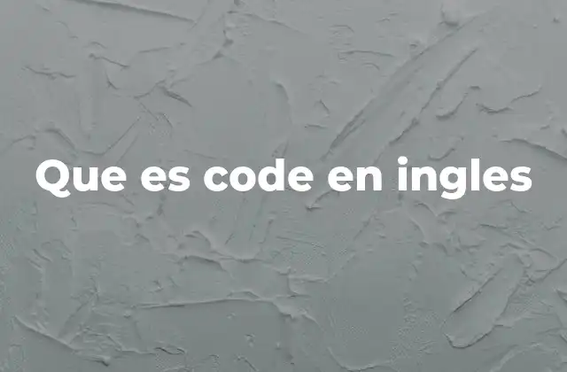 Que es Code en Ingles 2 El papel del código en la tecnología moderna