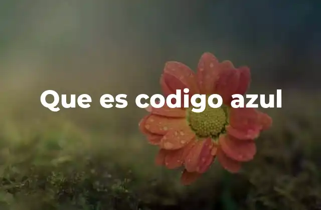 La importancia del código azul en entornos institucionales