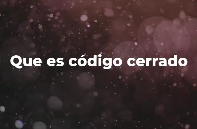 Que es Código Cerrado