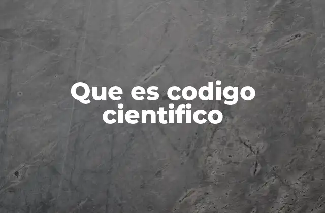 Que es Codigo Cientifico