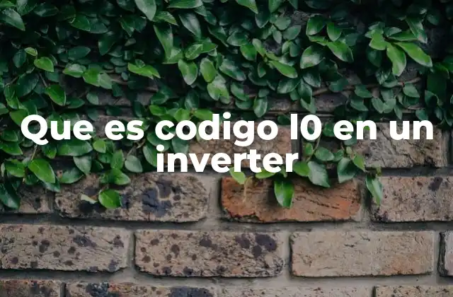 Que es Codigo L0 en un Inverter