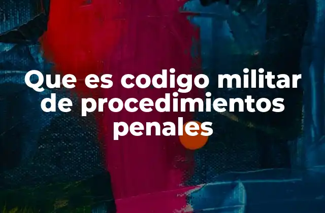 La importancia de un sistema jurídico especializado para las fuerzas armadas