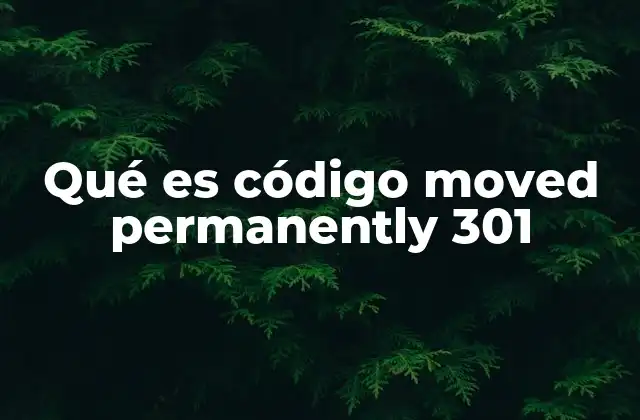 Qué es Código Moved Permanently 301