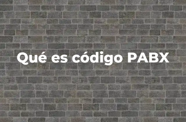 Qué es Código Pabx