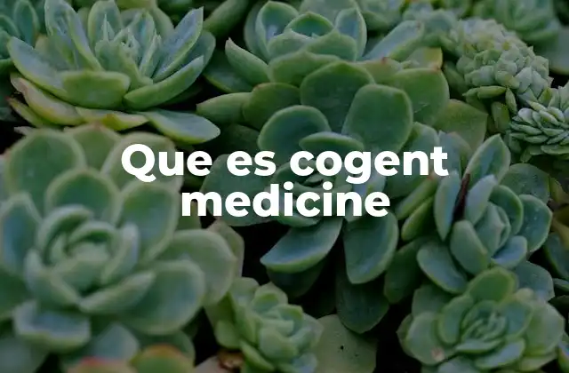 Que es Cogent Medicine