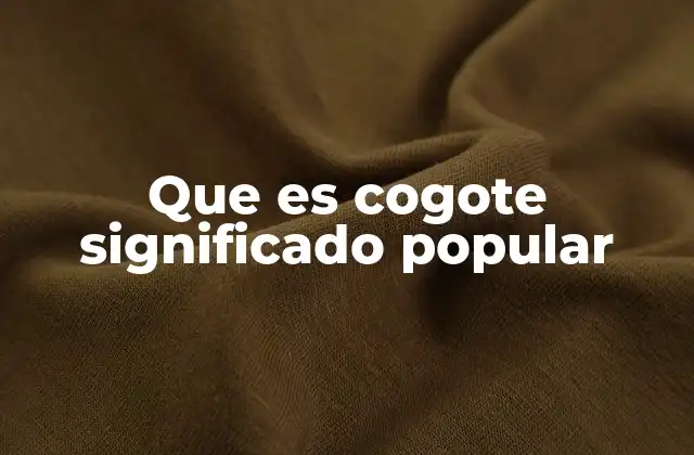 Que es Cogote Significado Popular