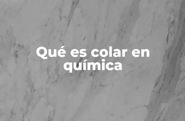 Qué es Colar en Química