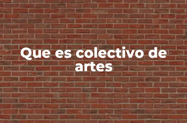 Que es Colectivo de Artes