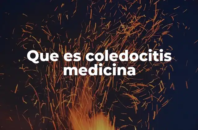 Que es Coledocitis Medicina 2 Causas y factores de riesgo de la coledocitis