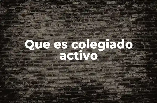Que es Colegiado Activo