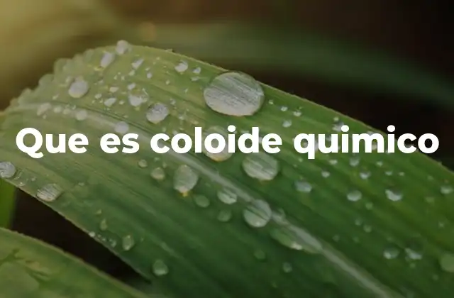 Que es Coloide Quimico