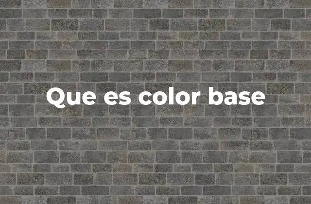 Que es Color Base