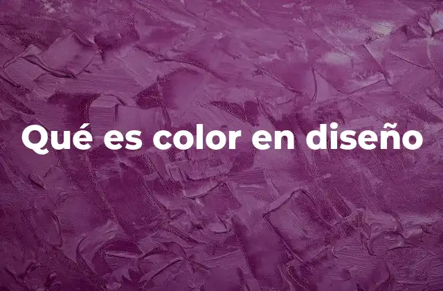 Qué es Color en Diseño