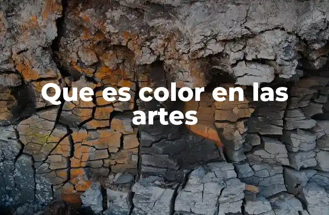 El color como lenguaje visual en las artes