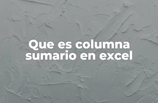 Que es Columna Sumario en Excel 2 Cómo se crea una columna sumario en una tabla dinámica