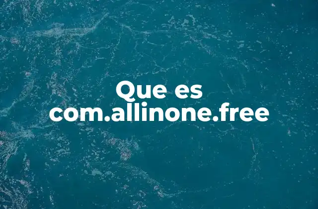 Que es Com.allinone.free