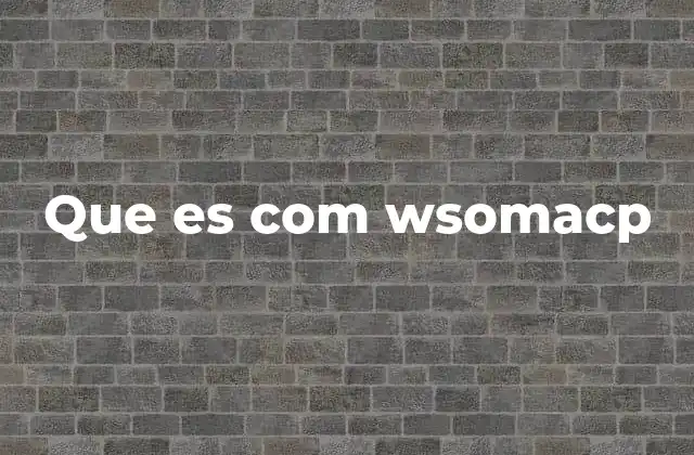 Que es Com Wsomacp