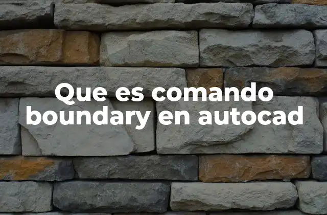 Que es Comando Boundary en Autocad