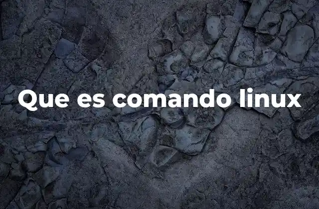 Que es Comando Linux