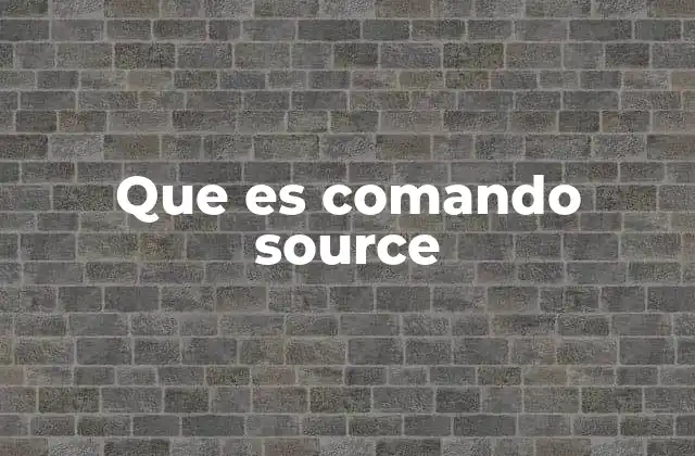 Que es Comando Source