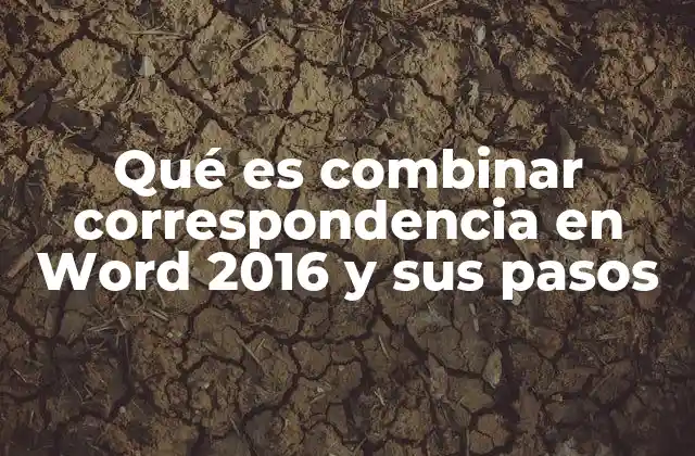 Qué es Combinar Correspondencia en Word 2016 y Sus Pasos 2 Cómo preparar tu documento para combinar correspondencia