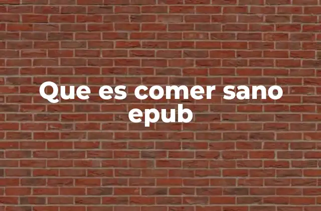 Que es Comer Sano Epub 2 La importancia de la alimentación equilibrada en tu vida diaria